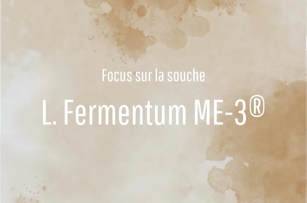 L. Fermentum ME-3® : coup de boost pour le foie et la peau.